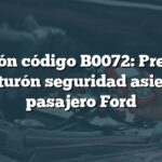 Solución código B0072: Pretensor cinturón seguridad asiento pasajero Ford
