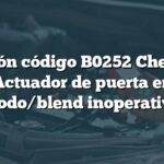 Solución código B0252 Chevrolet: Actuador de puerta en modo/blend inoperativo