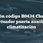 Solución código B0434 Chevrolet: Actuador puerta auxiliar climatización