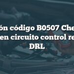 Solución código B0507 Chevrolet: Falla en circuito control relé LH DRL