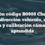 Solución código B0988 Chevrolet: Aviso dirección vehículo, alarma alerta y calibración cámara no aprendida