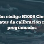 Solución código B1008 Chevrolet: Datos de calibración no programados