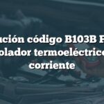 Solución código B103B Ford: Controlador termoeléctrico baja corriente