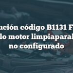 Solución código B1131 Ford: Módulo motor limpiaparabrisas no configurado