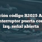 Solución código B2025 Acura: Error interruptor puerta corredera izq. señal abierta