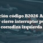 Solución código B2026 Acura: Error cierre interruptor puerta corrediza izquierda