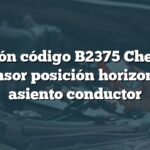 Solución código B2375 Chevrolet: Sensor posición horizontal asiento conductor