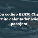 Solución código B2430 Chevrolet: Circuito calentador asiento pasajero
