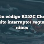 Solución código B252C Chevrolet: Circuito interruptor seguridad niños