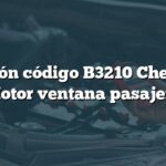 Solución código B3210 Chevrolet: Motor ventana pasajero