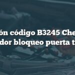 Solución código B3245 Chevrolet: Actuador bloqueo puerta trasera