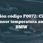 Solución código P0072: Circuito bajo sensor temperatura ambiente BMW