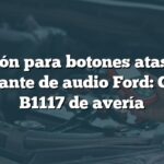 Solución para botones atascados en volante de audio Ford: Código B1117 de avería