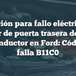 Solución para fallo eléctrico en sensor de puerta trasera del lado del conductor en Ford: Código de falla B11C0