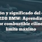 Solución y significado del código P02DB BMW: Aprendizaje inyector combustible cilindro 8 al límite máximo