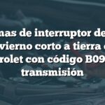 Síntomas de interruptor de modo invierno corto a tierra en Chevrolet con código B0981 en transmisión